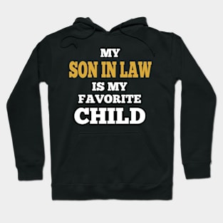 My Son In Law Is My Favorite Child Hoodie